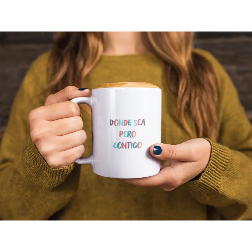 TAZA ’DONDE SEA PERO CONTIGO’ - Tazas