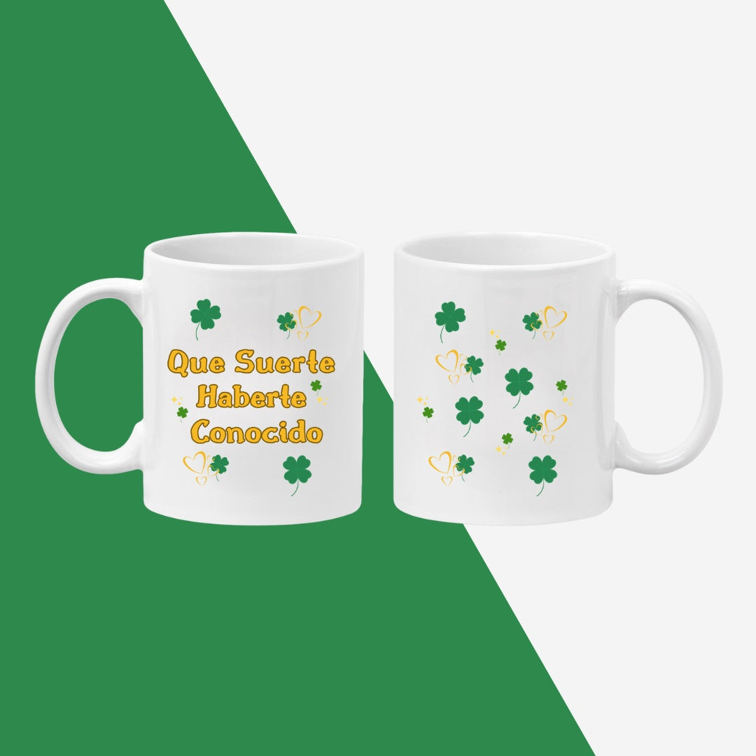 TAZA "QUE SUERTE HABERTE CONOCIDO"