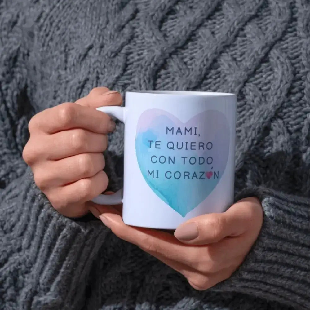 Taza con mensaje 'Mami te quiero con todo mi corazón' - Regalo Día de la Madre